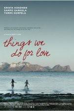 Watch Things We Do for Love Myflixer