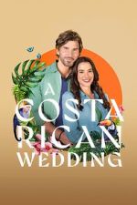 Watch A Costa Rican Wedding Myflixer