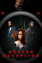 Watch Uneven Deception Myflixer