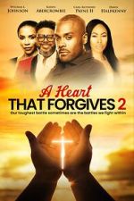 Watch A Heart That Forgives 2: The Battle Within Myflixer