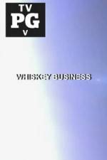 Watch Whiskey Business Myflixer