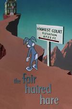 Watch The Fair Haired Hare (Short 1951) Myflixer