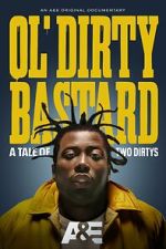 Watch Ol' Dirty Bastard: A Tale of Two Dirtys Myflixer
