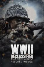 Watch WWII Declassified: The New World Rescues the Old Myflixer