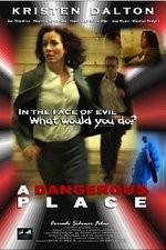 Watch A Dangerous Place Myflixer