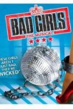 Watch Bad Girls: The Musical Myflixer
