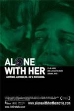 Watch Alone with Her Myflixer