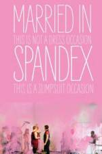 Watch Married in Spandex Myflixer