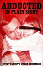 Watch Abducted in Plain Sight Myflixer