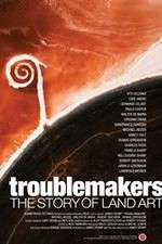 Watch Troublemakers: The Story of Land Art Myflixer