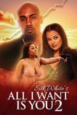 Watch All I Want Is You 2 Myflixer