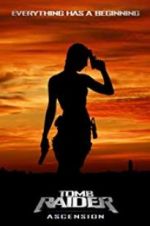 Watch Tomb Raider Ascension Myflixer