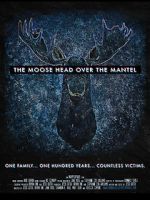 Watch The Moose Head Over the Mantel Myflixer