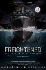 Watch Freightened The Real Price of Shipping Myflixer
