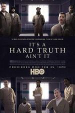 Watch It\'s a Hard Truth Ain\'t It Myflixer