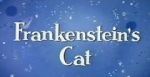 Watch Frankenstein\'s Cat Myflixer