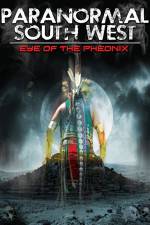 Watch Paranormal South West: Eye Of The Phoenix Myflixer