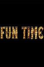 Watch Fun Time Myflixer