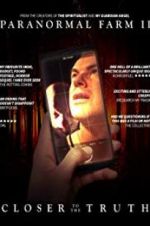 Watch Paranormal Farm 2 Closer to the Truth Myflixer