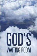 Watch God's Waiting Room Myflixer
