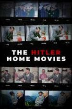 Watch The Hitler Home Movies Myflixer