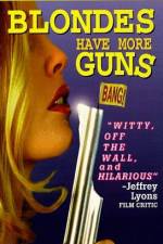 Watch Blondes Have More Guns Myflixer