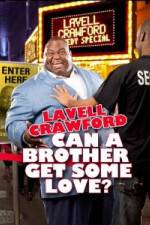 Watch Lavell Crawford Can a Brother Get Some Love Myflixer