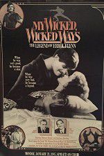 Watch My Wicked, Wicked Ways: The Legend of Errol Flynn Myflixer