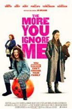 Watch The More You Ignore Me Myflixer