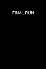 Watch Final Run Myflixer