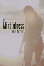 Watch Is Mindfulness Right for You? Myflixer