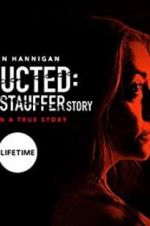 Watch Abducted: The Mary Stauffer Story Myflixer