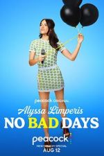 Watch Alyssa Limperis: No Bad Days (TV Special 2022) Myflixer