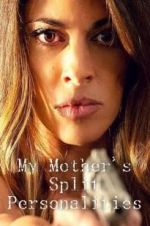 Watch My Mother\'s Split Personalities Myflixer