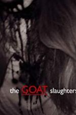Watch The Goat Slaughters Myflixer