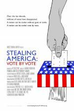 Watch Stealing America: Vote by Vote Myflixer