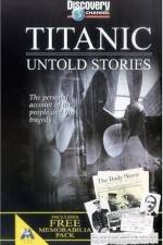 Watch Titanic Untold Stories Myflixer