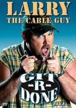 Watch Larry the Cable Guy: Git-R-Done Myflixer