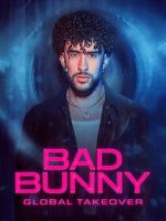 Watch Bad Bunny: Global Takeover Myflixer