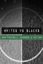 Watch Whites Vs Blacks How Football Changed a Nation Myflixer
