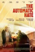 Watch The Automatic Hate Myflixer