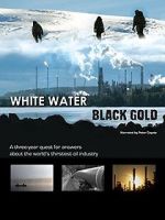 Watch White Water, Black Gold Myflixer