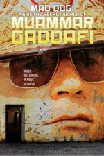 Watch MAD DOG: Inside the Secret World of Muammar Gaddafi Myflixer