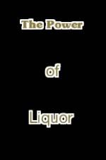 Watch The Power of Liquor Myflixer