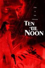 Watch Ten 'til Noon Myflixer