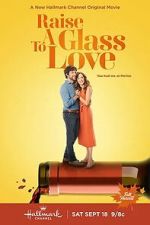 Watch Raise a Glass to Love Myflixer