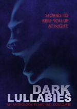 Watch Dark Lullabies: An Anthology by Michael Coulombe Myflixer