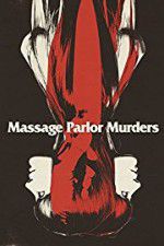 Watch Massage Parlor Murders! Myflixer
