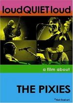 Watch loudQUIETloud: A Film About the Pixies Myflixer
