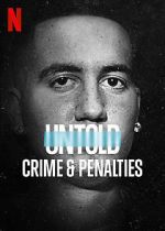 Watch Untold: Crimes and Penalties Myflixer